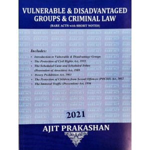 Ajit Prakashan's Vulnerable & Disadvantaged Groups & Criminal Law (Bare Acts with Notes) 2021